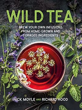 portada Wild Tea: Brew Your own Infusions From Home-Grown and Foraged Ingredients (in English)