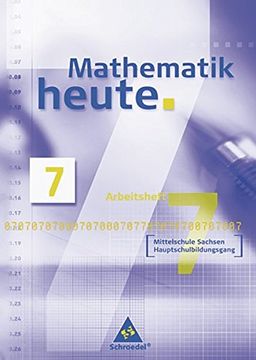 portada Mathematik Heute - Ausgabe 2004: Mathematik Heute 7. Neubearbeitung. Arbeitsheft. Sachsen. Hauptschule (en Alemán)