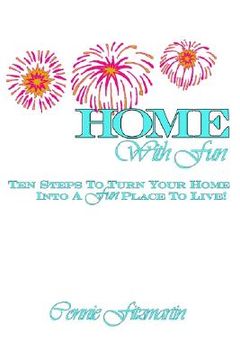 portada home with fun: ten steps to turn your home into a fun place to live! (en Inglés)