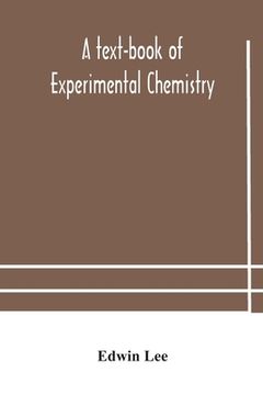 portada A text-book of experimental chemistry (with descriptive notes for students of general inorganic chemistry (in English)