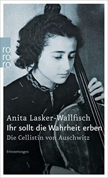 portada Ihr Sollt die Wahrheit Erben: Die Cellistin von Auschwitz. Erinnerungen (en Alemán)