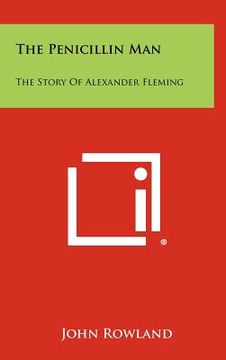 portada the penicillin man: the story of alexander fleming (en Inglés)