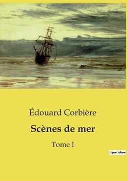 Scènes de mer: Tome I (en Francés)