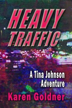 portada Heavy Traffic: A Tina Johnson Adventure (en Inglés)