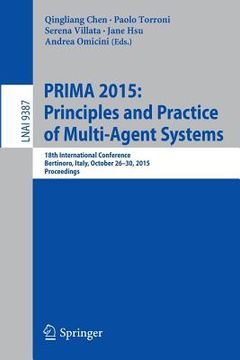 portada Prima 2015: Principles and Practice of Multi-Agent Systems: 18th International Conference, Bertinoro, Italy, October 26-30, 2015, Proceedings (in English)