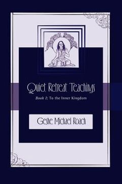 portada to the inner kingdom: quiet retreat teachings book 1 (en Inglés)