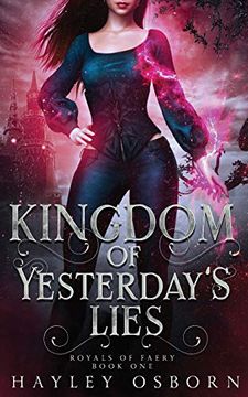portada Kingdom of Yesterday'S Lies (Royals of Faery) (en Inglés)
