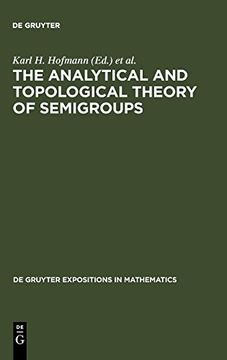 portada The Analytical and Topological Theory of Semigroups: Trends and Developments (de Gruyter Expositions in Mathematics) (en Inglés)