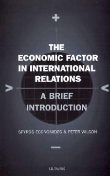 portada the economic factor in international relations: a brief introduction: volume 19 (en Inglés)
