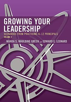 portada Growing Your Leadership: Scenarios From Practicing K-12 Principals, Volume 2 (in English)