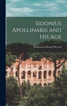 portada Sidonius Apollinaris and His Age (en Inglés)