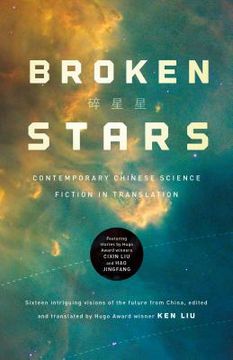 portada Broken Stars: Contemporary Chinese Science Fiction in Translation (in English)