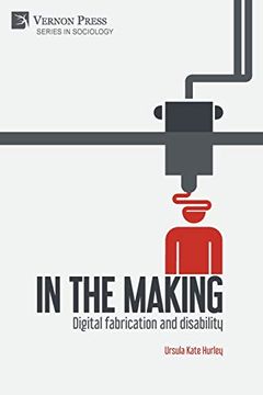 portada In the Making: Digital Fabrication and Disability (Series in Sociology) (en Inglés)