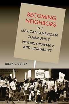 portada Becoming Neighbors in a Mexican American Community: Power, Conflict, and Solidarity (en Inglés)