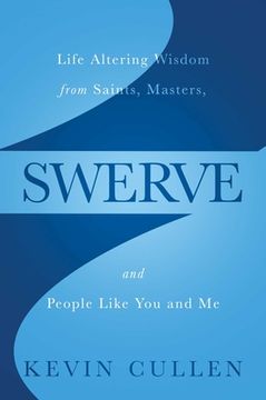portada Swerve: Life Altering Wisdom from Saints, Masters, and People Like You and Me (in English)
