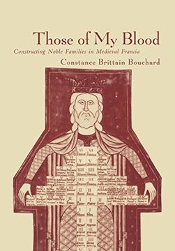 portada Those of my Blood: Creating Noble Families in Medieval Francia (The Middle Ages Series) (en Inglés)