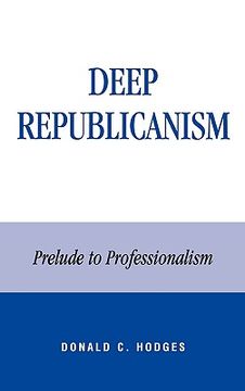 portada deep republicanism: prelude to professionalism (en Inglés)