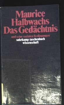 portada Das Gedächtnis und Seine Sozialen Bedingungen. Suhrkamp-Taschenbuch Wissenschaft; 538 (in German)