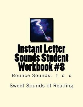 portada Instant Letter Sounds Student Workbook #8: Bounce Sounds: t d c (en Inglés)