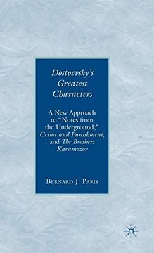 portada Dostoevsky's Greatest Characters: A new Approach to "Notes From the Underground," Crime and Punishment, and the Brothers Karamozov 