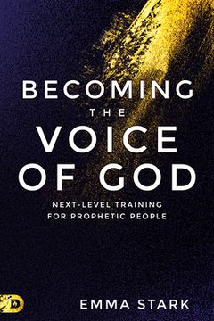 portada Becoming the Voice of God: Next-Level Training for Prophetic People