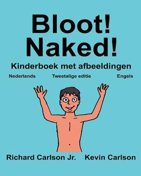 portada Bloot! Naked!: Kinderboek met afbeeldingen Nederlands/Engels (Tweetalige editie) (www.rich.center)