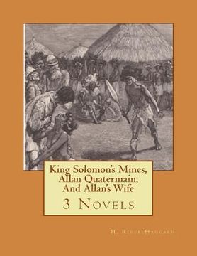 portada King Solomon's Mines, Allan Quatermain, And Allan's Wife (en Inglés)