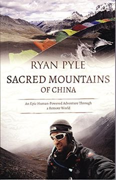 portada Sacred Mountains of China: An Epic Human-Powered Adventure Through a Remote World
