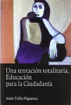portada Una Tentación Totalitaria: Educación Para la Ciudadanía (in Spanish)