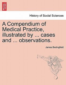 portada a compendium of medical practice, illustrated by ... cases and ... observations. (in English)