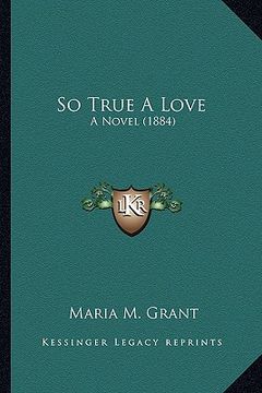 portada so true a love: a novel (1884) (en Inglés)