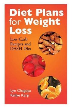 portada Diet Plans for Weight Loss: Low Carb Recipes and Dash Diet