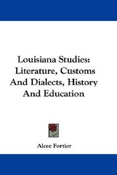 portada louisiana studies: literature, customs and dialects, history and education