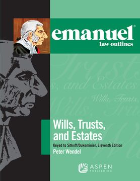 portada Emanuel Law Outlines for Wills, Trusts, and Estates Keyed to Sitkoff and Dukeminier: [Connected eBook with Study Center]