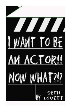 portada I want to be an Actor!!! NOW WHAT (en Inglés)