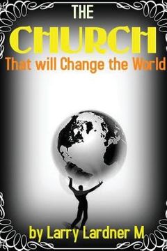portada The CHURCH That will Change The World: Church Government