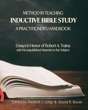 portada Method in Teaching Inductive Bible Study-A Practitioner's Handbook: Essays in Honor of Robert A. Traina (en Inglés)