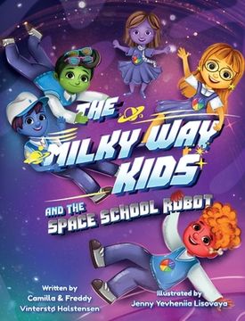 portada The Milky Way Kids: And the Space School Robot (en Inglés)
