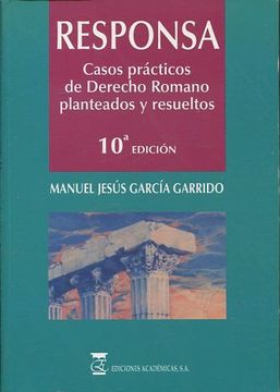 Libro RESPONSA. CASOS PRACTICOS DE DERECHO ROMANO PLANTEADOS Y ...