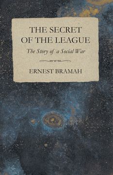 portada The Secret of the League - the Story of a Social war (in English)