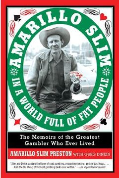 amarillo slim in a world full of fat people,the memoir of the greatest gambler who ever lived (en Inglés)
