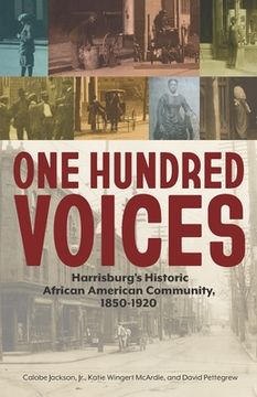 portada One Hundred Voices: Harrisburg's Historic African American Community, 1850-1920 (en Inglés)