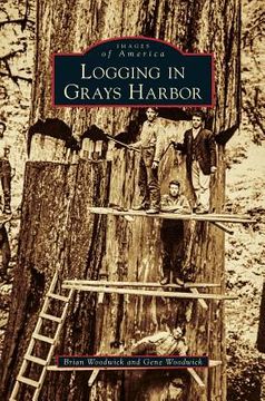 portada Logging in Grays Harbor (en Inglés)