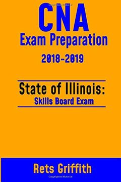 portada Cna Exam Preparation 2018-2019: State of Illinois Skills Board Exam: Cna Exam Review (en Inglés)
