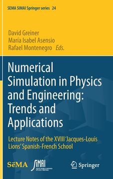 portada Numerical Simulation in Physics and Engineering: Trends and Applications: Lecture Notes of the XVIII 'Jacques-Louis Lions' Spanish-French School (in English)