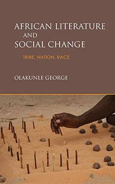 portada African Literature and Social Change: Tribe, Nation, Race 