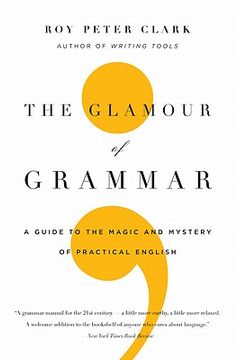 portada The Glamour of Grammar: A Guide to the Magic and Mystery of Practical English (in English)