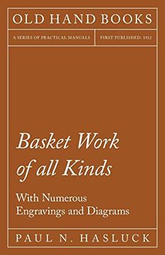 portada Basket Work of all Kinds - With Numerous Engravings and Diagrams (en Inglés)