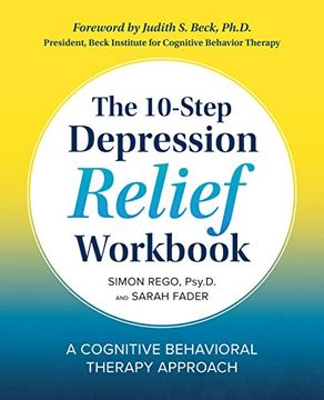 portada The 10-Step Depression Relief Workbook: A Cognitive Behavioral Therapy Approach