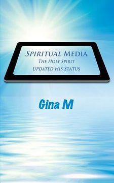portada Spiritual Media: The Holy Spirit Updated His Status (in English)